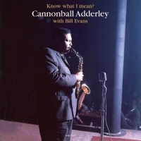 Adderley, Cannonball & Bill Evans Know What I Mean?