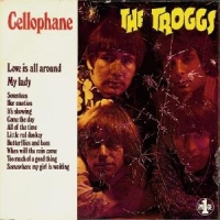 Troggs Cellophane