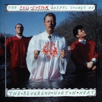 Reverend Horton Heat The Full-custom Gospel Sounds Of