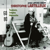 Lartilleux, Christophe Toujours Origine Manouche