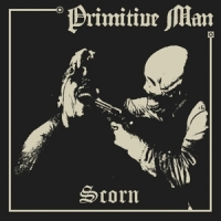 Primitive Man Scorn