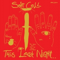 Soft Cell This Last Night...in Sodom