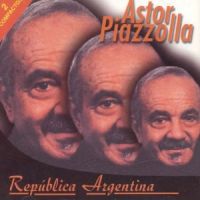 Piazzolla, Astor Republica Argentina