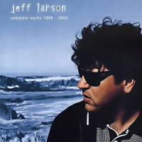 Jeff Larson Complete Works 1998-2000