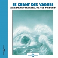 Sons De La Nature Le Chant Des Vagues - Te Song Of Th