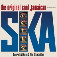 Aitken, Laurel With The Skatalites Original Cool Jamaican Ska