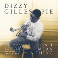 Gillespie, Dizzy It Don't Mean A Thing