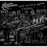 Fairport Convention What We Did On Our Saturday