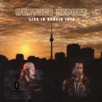 Weather Report Live In Berlin 1975