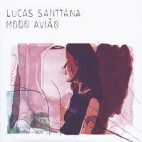 Santtana, Lucas Modo Aviao
