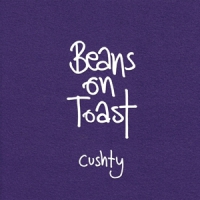 Beans On Toast Cushty