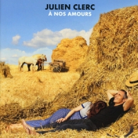 Clerc, Julien A Nos Amours