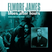 James, Elmore Blues After Hours Plus