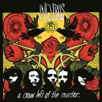 Incubus A Crow Left Of The Murder