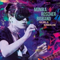 Roscher, Monika -bigband- Failure In Wonderland