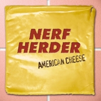 Nerf Herder American Cheese