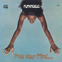 Funkadelic Free Your Mind And Your Ass Will Follow