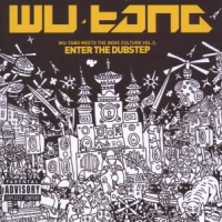 Wu-tang Clan Meets The Indie Culture Vol. 2: Enter The Dubstep