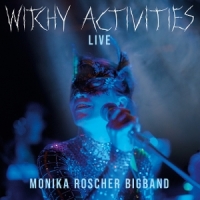 Monika Roscher Bigband Witchy Activities - Live