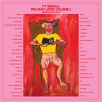 Segall, Ty Pig Man Lives, Volume 1: Demos 2007-2017