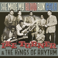 Turner, Ike & The Kings O She Made My Blood Run Cold