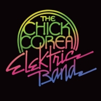 Chick Corea Elektric Band Chick Corea Elektric Band