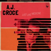 Croce, A.j. Just Like Medicine