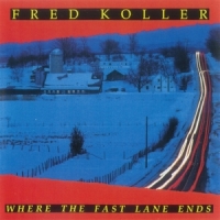 Koller, Fred Where The Fast Lane Ends