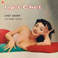 Baker, Chet I Get Chet