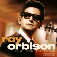 Orbison, Roy His Ultimate Collection
