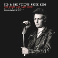 Sid & The Vicious White Kids First And Last Show