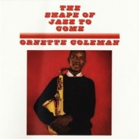 Coleman, Ornette -quartet Shape Of Jazz To Come