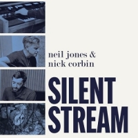 Jones, Neil & Nick Corbin Silent Stream