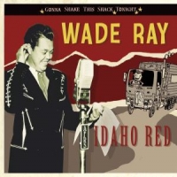 Ray, Wade Idaho Red