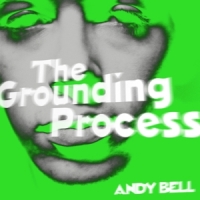 Bell, Andy Grounding Process -coloured-