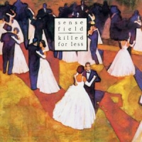 Sense Field Killed For Less