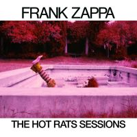Zappa, Frank The Hot Rats Sessions