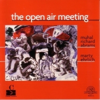 Abrams, Muhal Richard & Marty Ehrlic Open Air Meeting