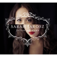 Jarosz, Sarah Follow Me Down