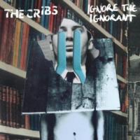 Cribs, The Ignore The Ignorant