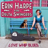 Harpe, Erin & The Delta Swingers Love Whip Blues