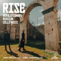Kreiling, James & Liubov Ulybysheva Rise - Revolutionary Russian Cello Music