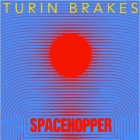 Turin Brakes Spacehopper
