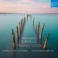 Capella De La Torre Francesco Cavalli: Transitions