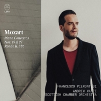 Piemontesi, Francesco Mozart Piano Concertos 19 & 27/rondo K.386