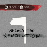 Depeche Mode Where's The Revolution (remixes)