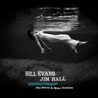Evans, Bill Undercurrent - The Original Stereo & Mono Versions