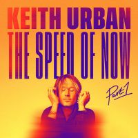 Urban, Keith The Speed Of Now Part 1