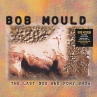Mould, Bob Last Dog & Pony Show -coloured-