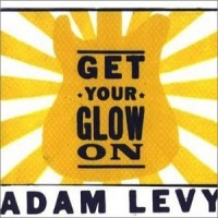 Levy, Adam Get Your Glow On